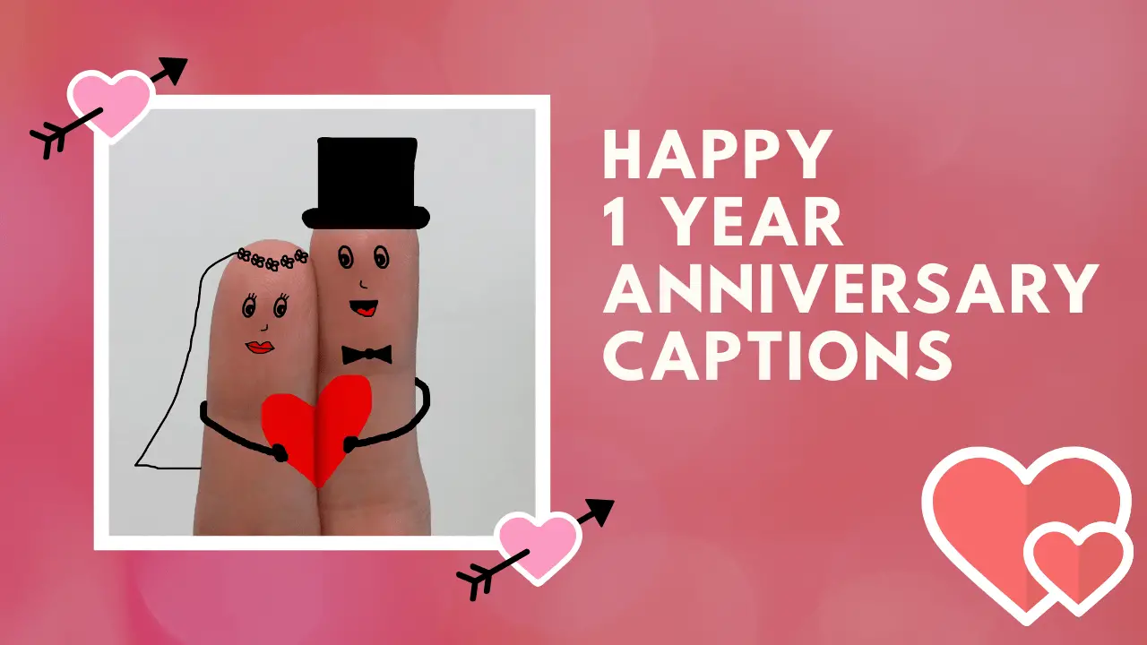 Happy 1 Year Anniversary Captions First Anniversary Messages
