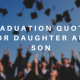 Graduation Quotes for Daughter and Son