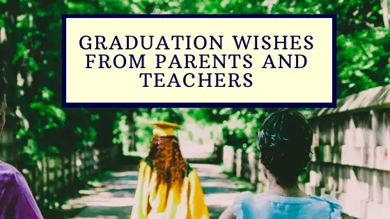 Graduation Wishes from Parents and Teachers