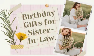 Looking for the best gift ideas for sister in law's birthday then don't look further here you will find the best gift for sister in law birthday!